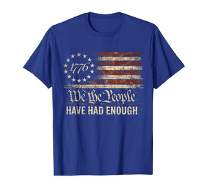 Vintage Old 1776 Vintage Flag We The People Have Had Enough T-Shirt