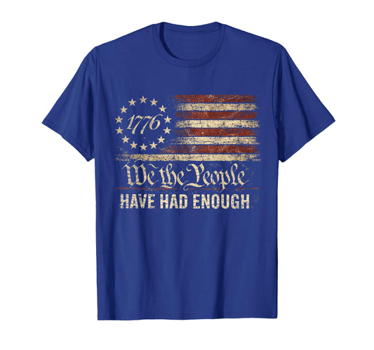 Vintage Old 1776 Vintage Flag We The People Have Had Enough T-Shirt
