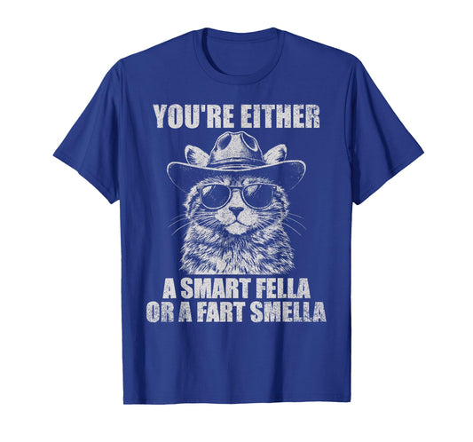 You're Either A Smart Fella Or A Fart Smella Vintage Cat T-Shirt