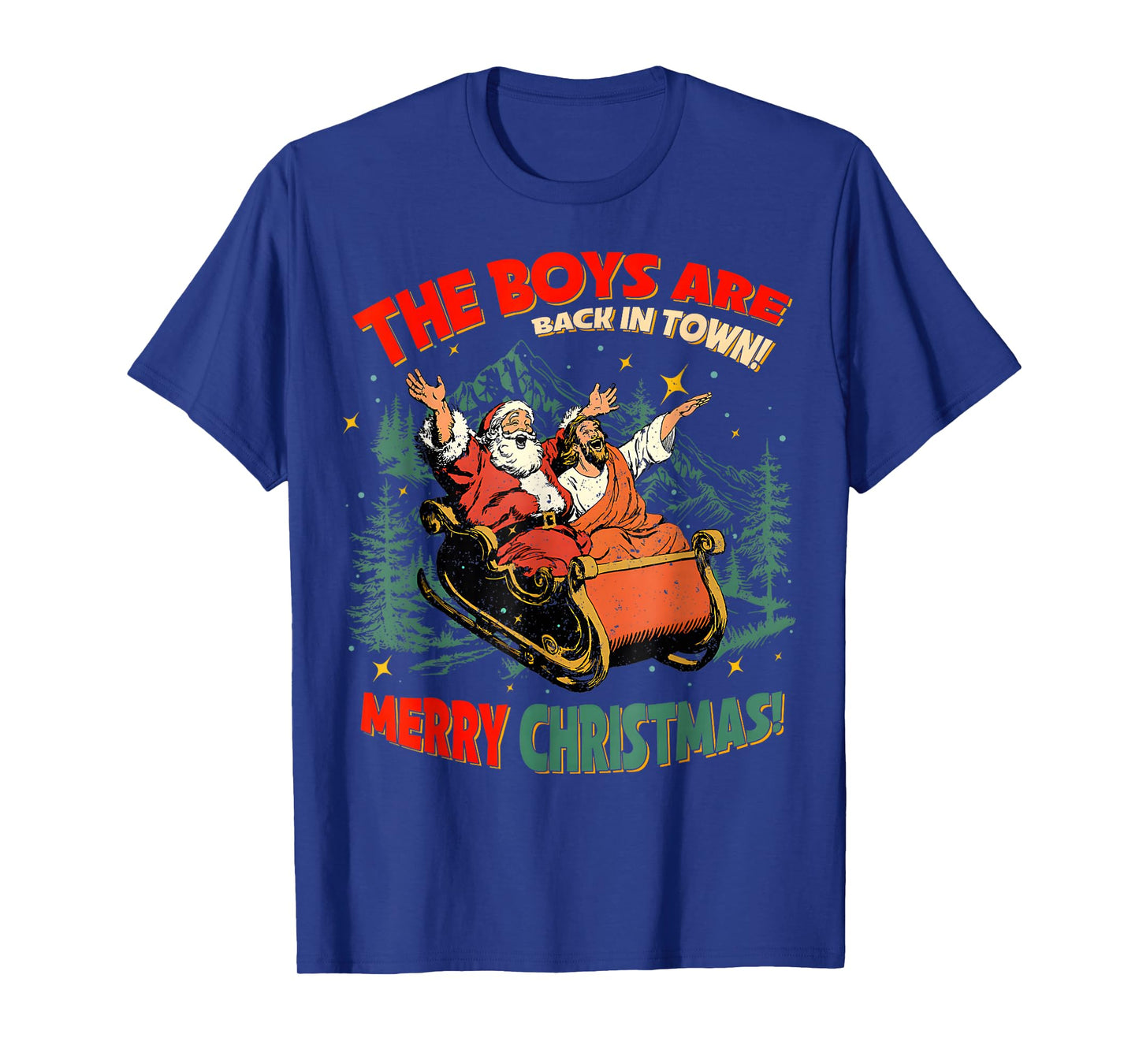 Funny Jesus Santa The Boys are Back in Town Merry Christmas T-Shirt