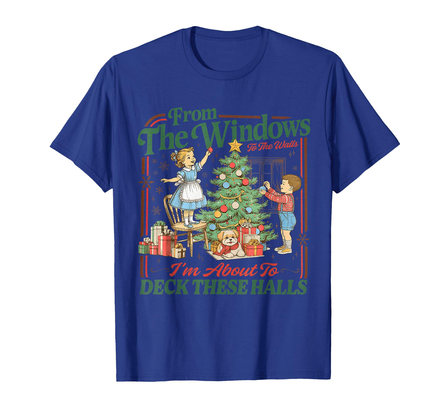 from The Windows to Walls I'm About Deck These Halls Xmas T-Shirt
