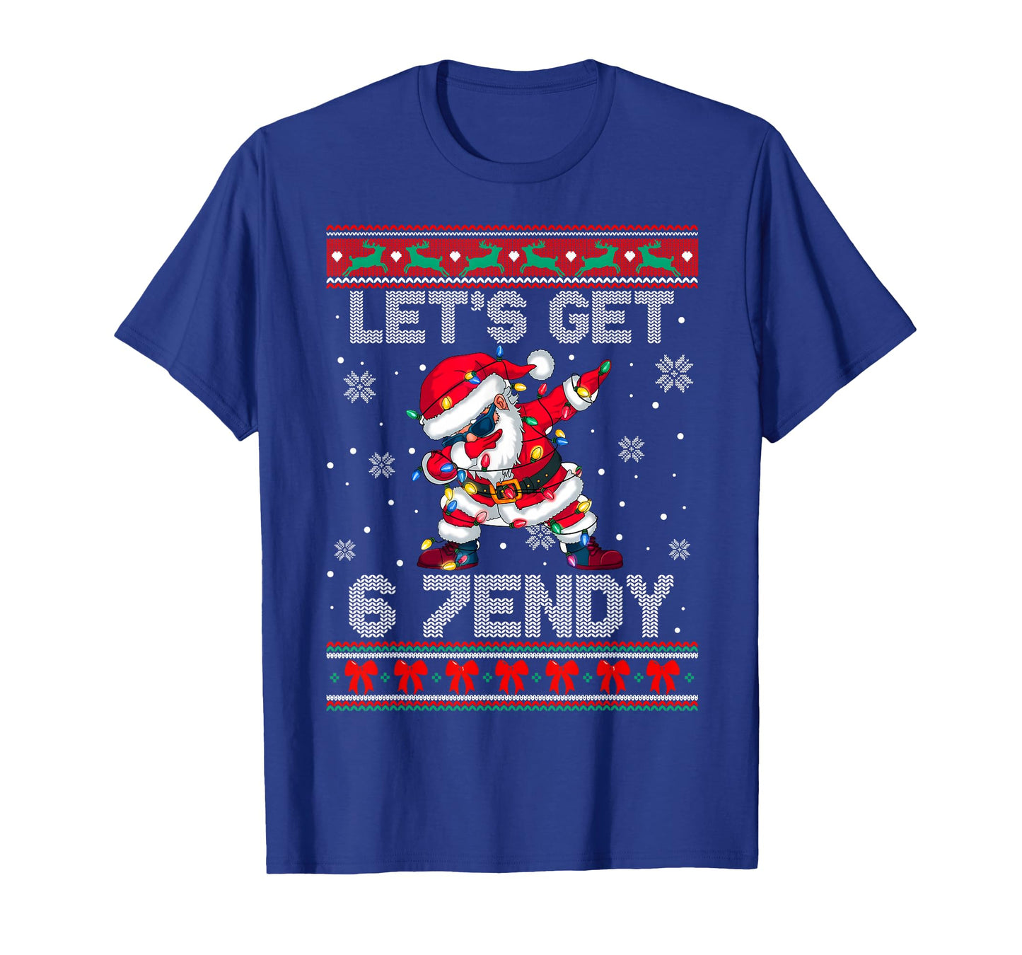 Let's Get 6 7endy Sendy with Santa Claus Ugly Sweater T-Shirt