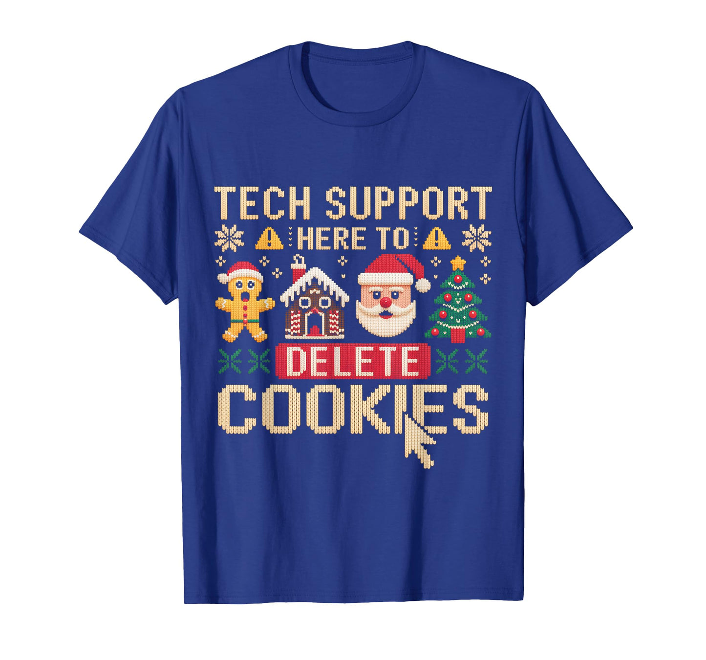 Christmas Tech Support Here to Delete Cookies Xmas Men Women T-Shirt