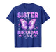 Sister of The Birthday Girl Butterfly Funny Family T-Shirt