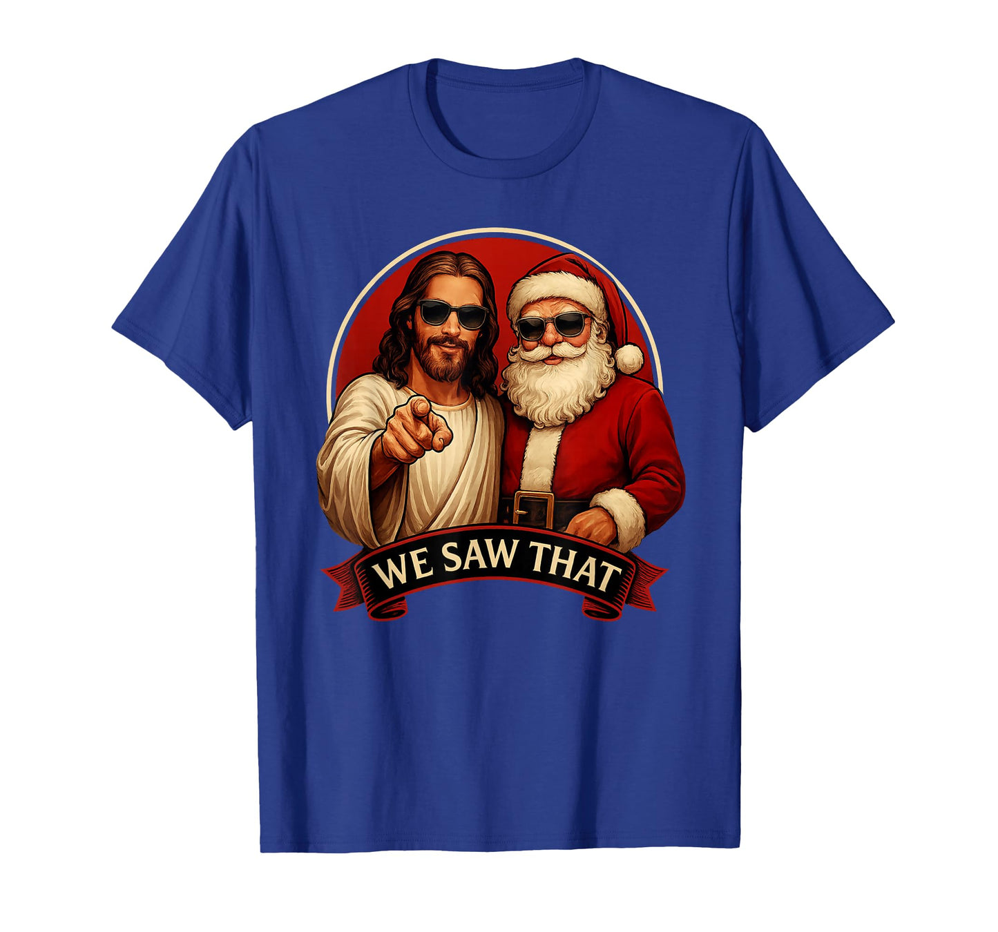 Jesus and Santa Claus We Saw That Funny Meme T-Shirt