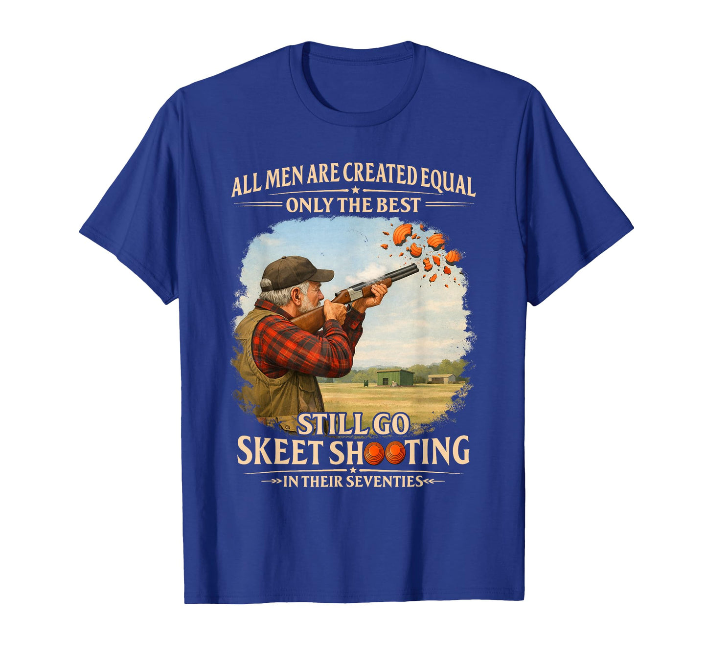 70sBirthday Still Go Skeet Shoooting in Their Seventies T-Shirt