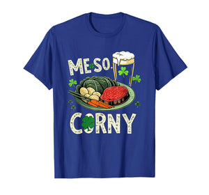 Me So Corny Beer Corned Beef and Cabbage St Patricks Day T-Shirt