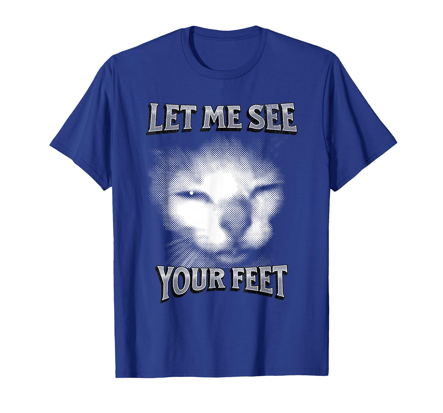 Funny Let Me See Your Feet, Cat Meme T-Shirt