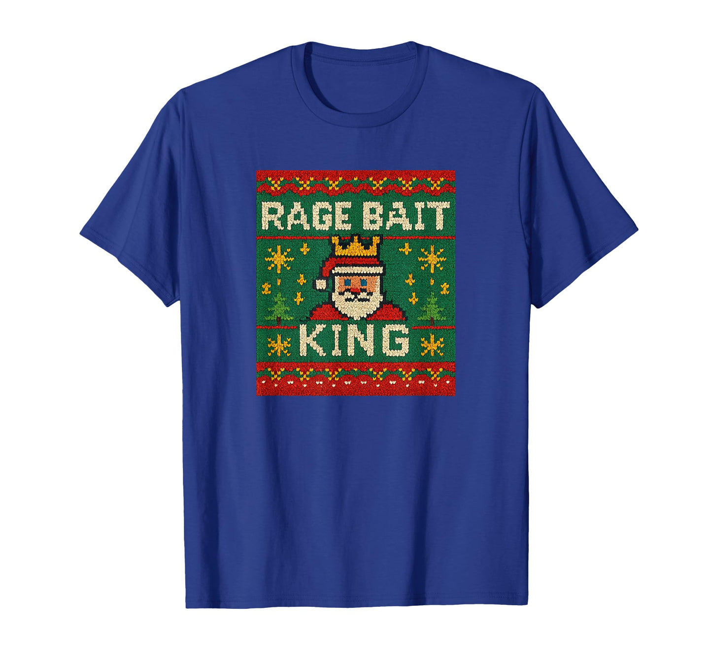 Rage Bait King Funny Meme Ugly Christmas Style Quote T-Shirt