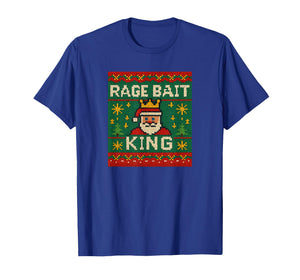 Rage Bait King Funny Meme Ugly Christmas Style Quote T-Shirt