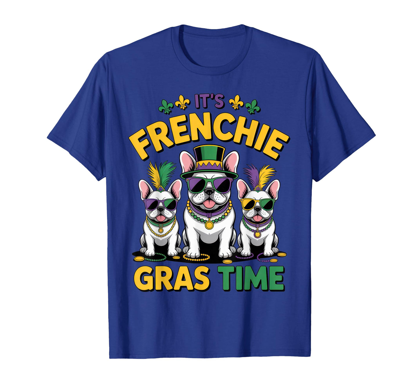 It's Frenchie Gras Time French Bulldog Lovers Mardi Gras T-Shirt