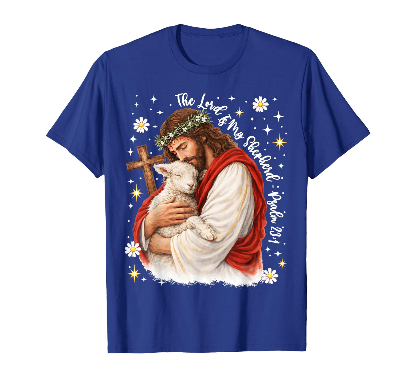 The Lord is My Shepherd Jesus Christian Easter Day Men Women T-Shirt