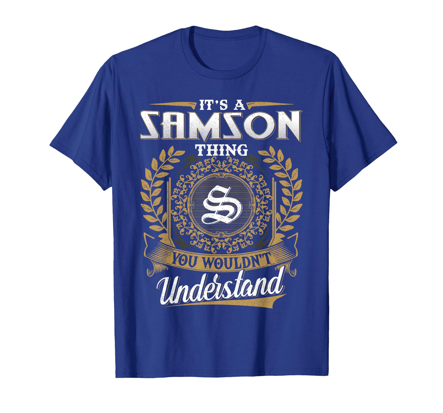 It's A Samson Thing You Wouldn't Understand Name Classic T-Shirt