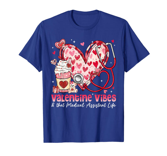 Valentine Vibes & That Medical Assistant Life Girl Women T-Shirt