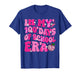 in My 100 Days of School Era 100th Day Teacher Girl T-Shirt