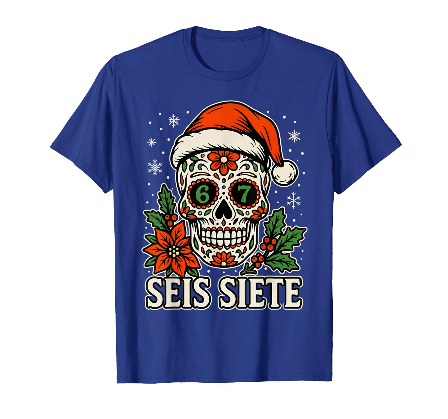 Christmas SEIS Siete Mexican Los Muertos Sugar Skull 67 Xmas T-Shirt