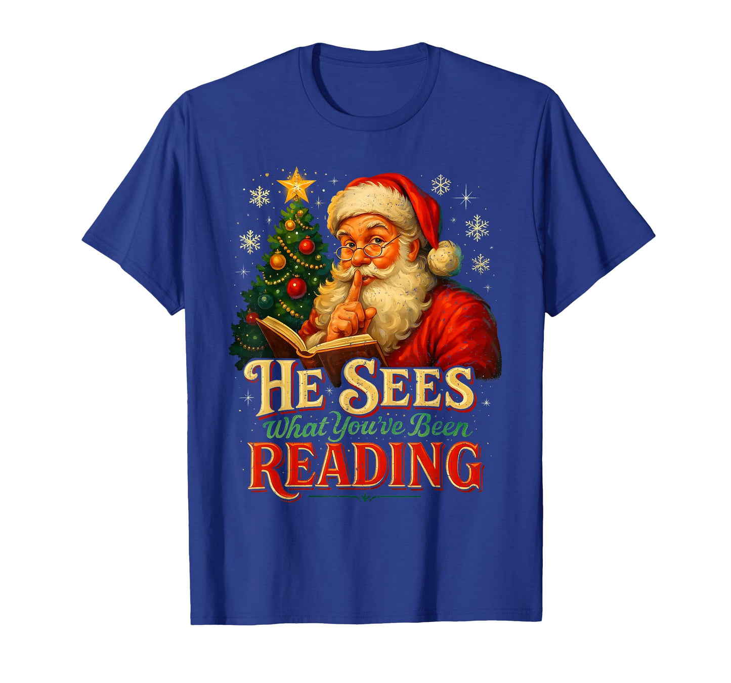 He Sees What You’ve Been Reading Santa Book Lover Christmas T-Shirt