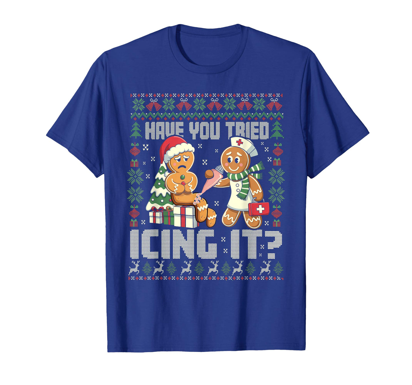 Have You Tried Icing It Gingerbread Humor Xmas T-Shirt
