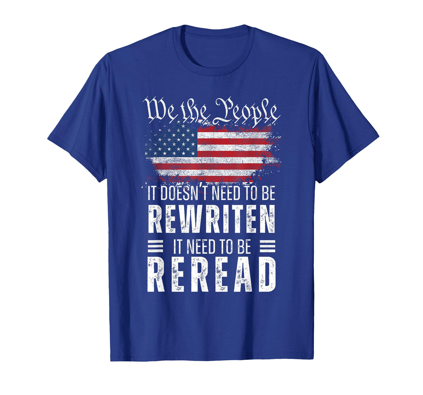 US Flag Constitution of The USA Needs to Be Reread T-Shirt