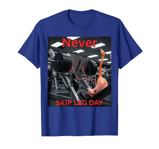 Funny Flamingo Never Skip Leg Day Motivational Workout T-Shirt