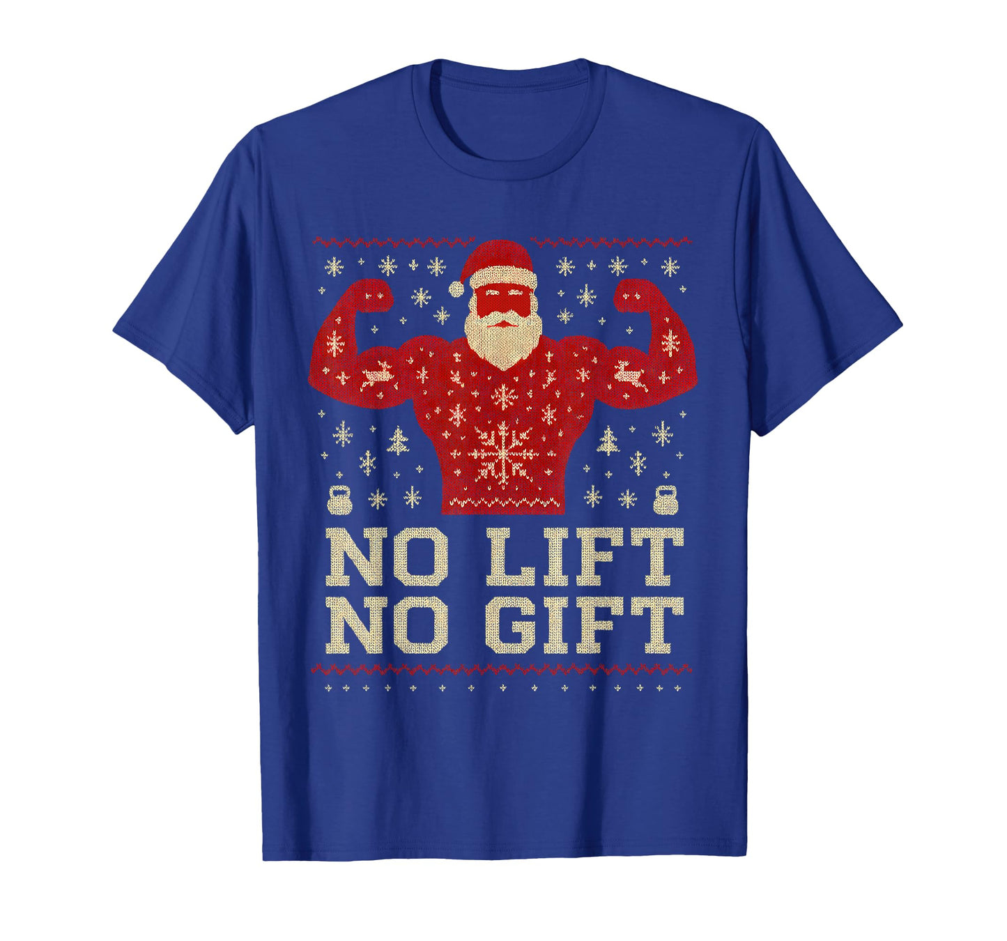 No Lift No Gift Santa Flexing Ugly Christmas Sweater T-Shirt