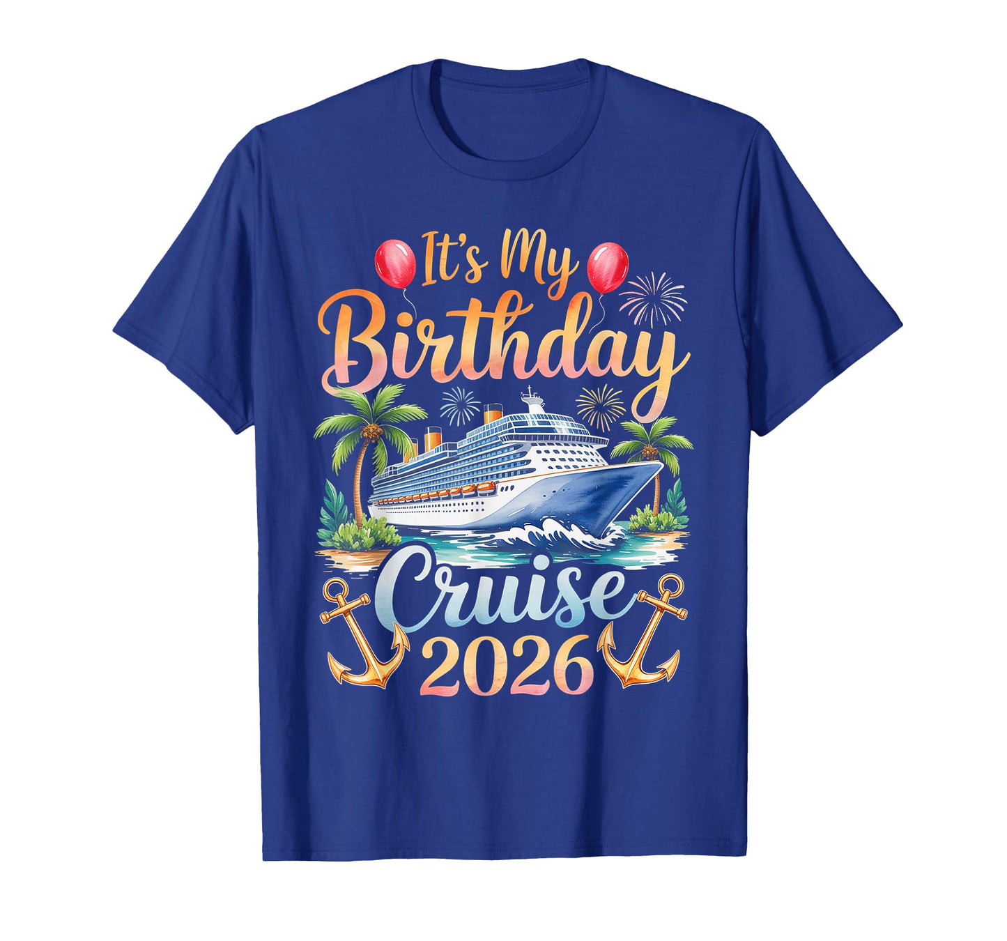 Its My Birthday Cruise 2026 T-Shirt