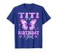 Titi of The Birthday Girl Butterfly Funny Family T-Shirt