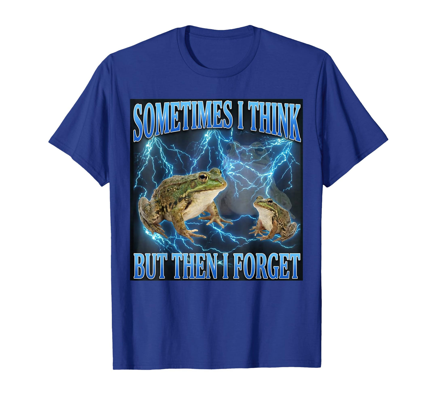 Funny Grumpy Frog Meme Sometimes I Think But Then I Forget T-Shirt