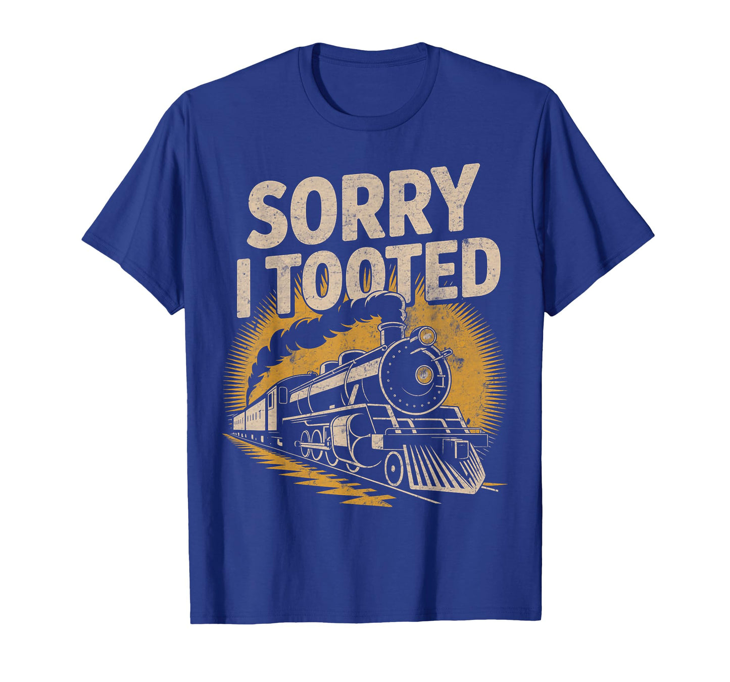 Sorry I Tooted Locomotive Train Lovers Railroad Conductor T-Shirt