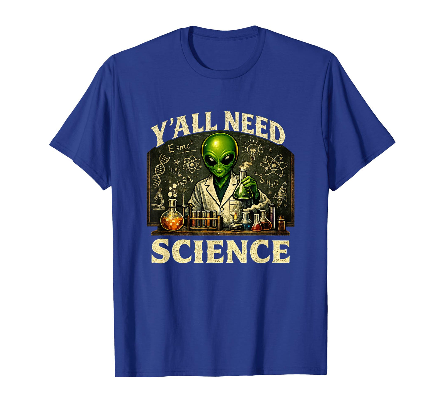 Scientist Y'all Need Science Biology Chemistry Physics T-Shirt