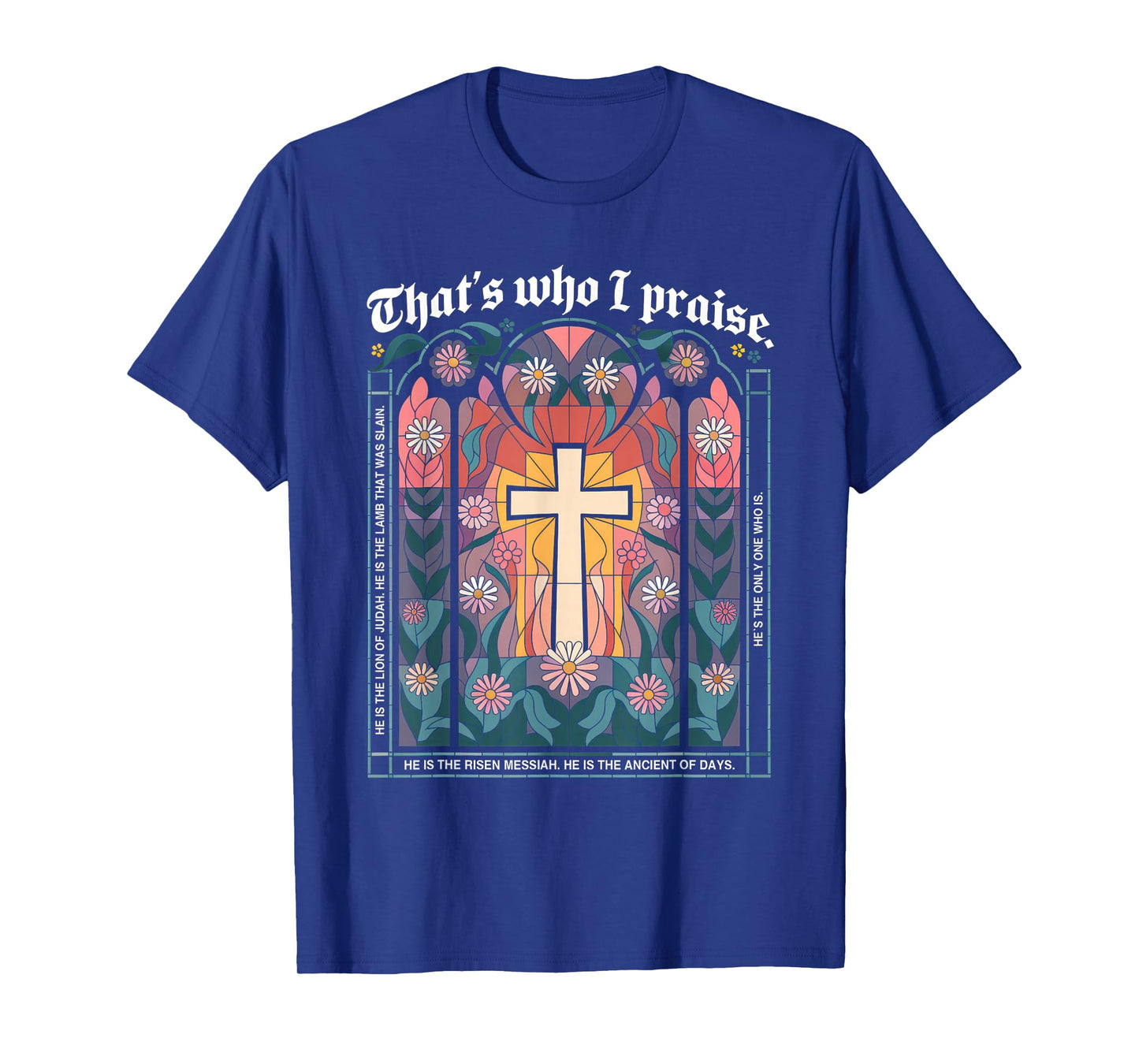 That's Who I Praise Tshirt Jesus Christian Lake God Church T-Shirt