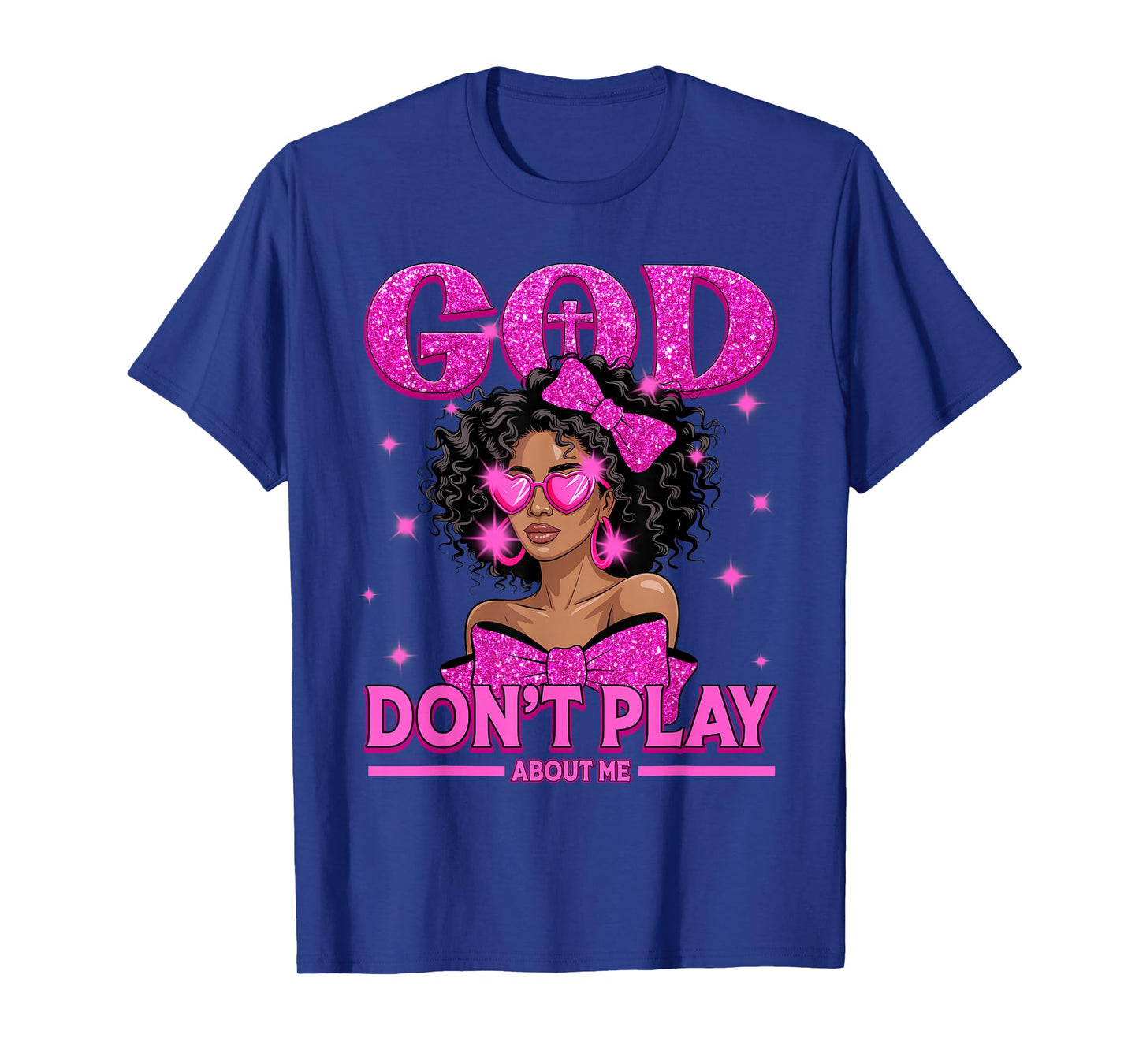 God Don't Play About Me Black Women Afro African Christian T-Shirt