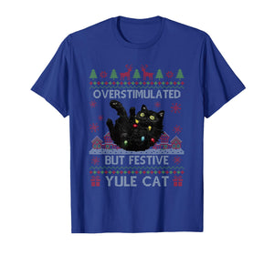 Overstimulated But Festive Yule Cat Ugly Sweater Christmas T-Shirt