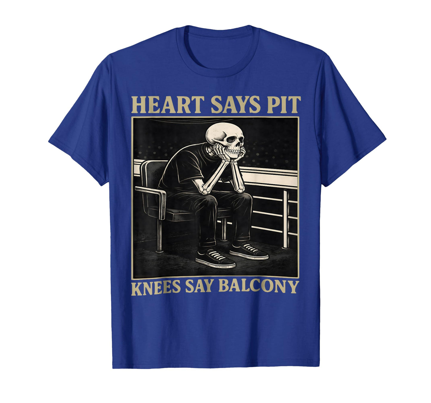 Heart Says Pit Knees Say Balcony T-Shirt
