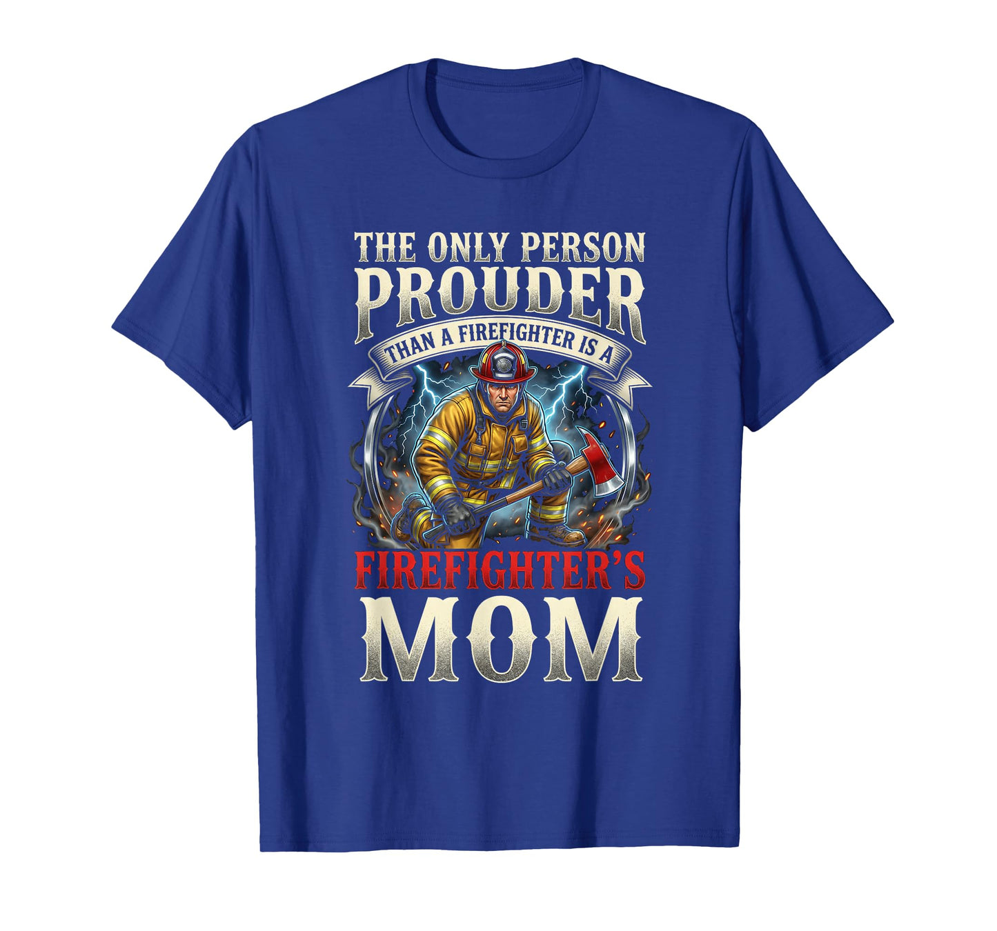Proud Firefighter Mom Fire Department Rescue Mother Hero T-Shirt