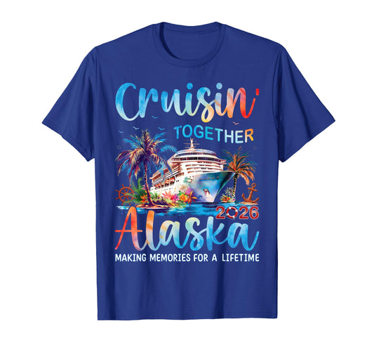 Alaska Cruise 2026 Cruisin' Together Couples Family Vacation T-Shirt