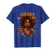 Womens Black Girl Queen God Says I Am Melanin History Month T-Shirt