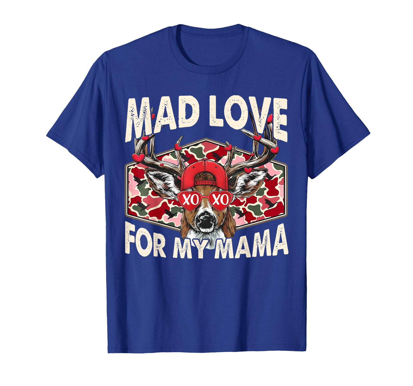 Mad Love for My Mama Camo Deer XOXO Valentine T-Shirt