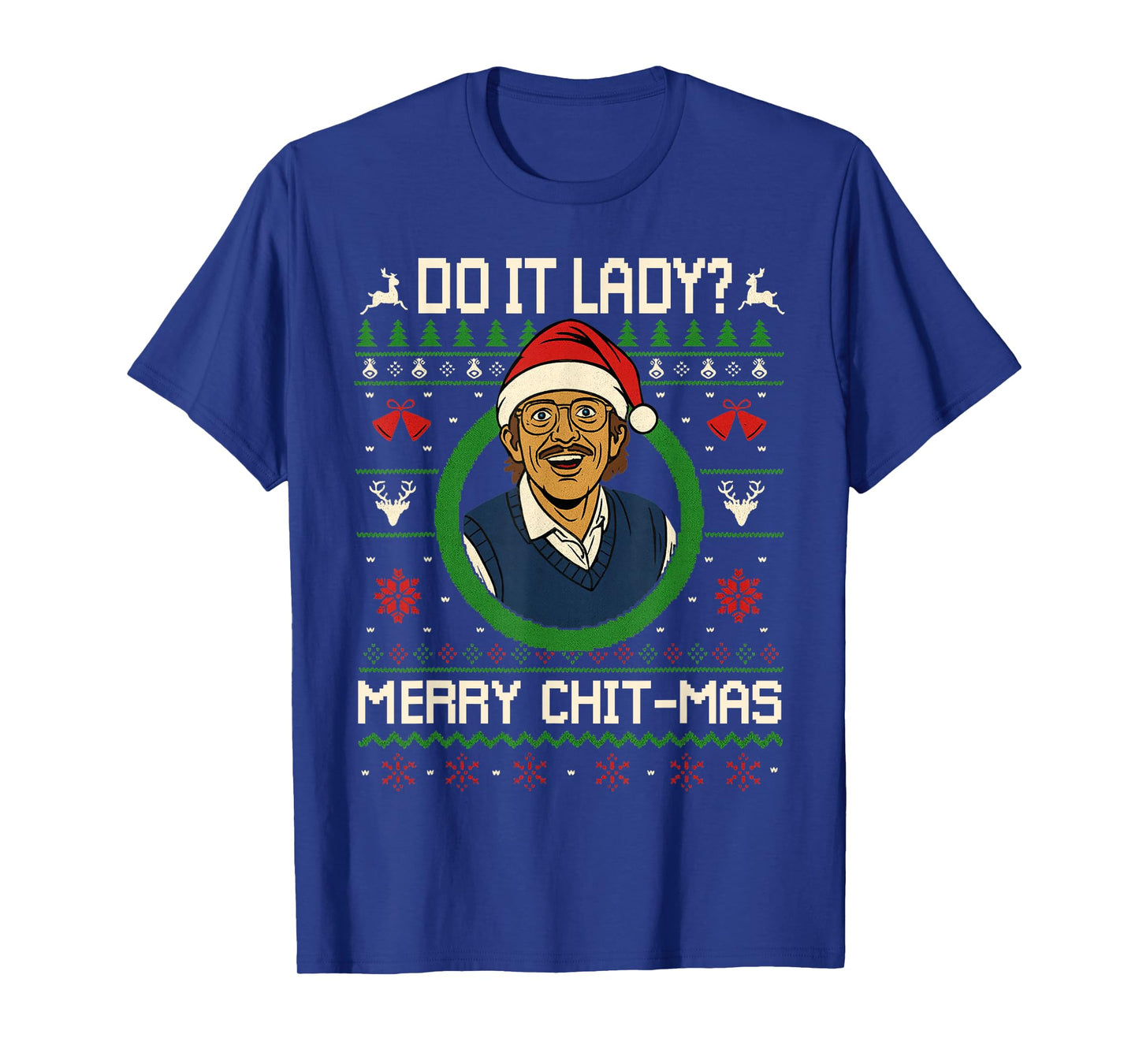 Do It Funny Chit-mas Christmas Meme T-Shirt
