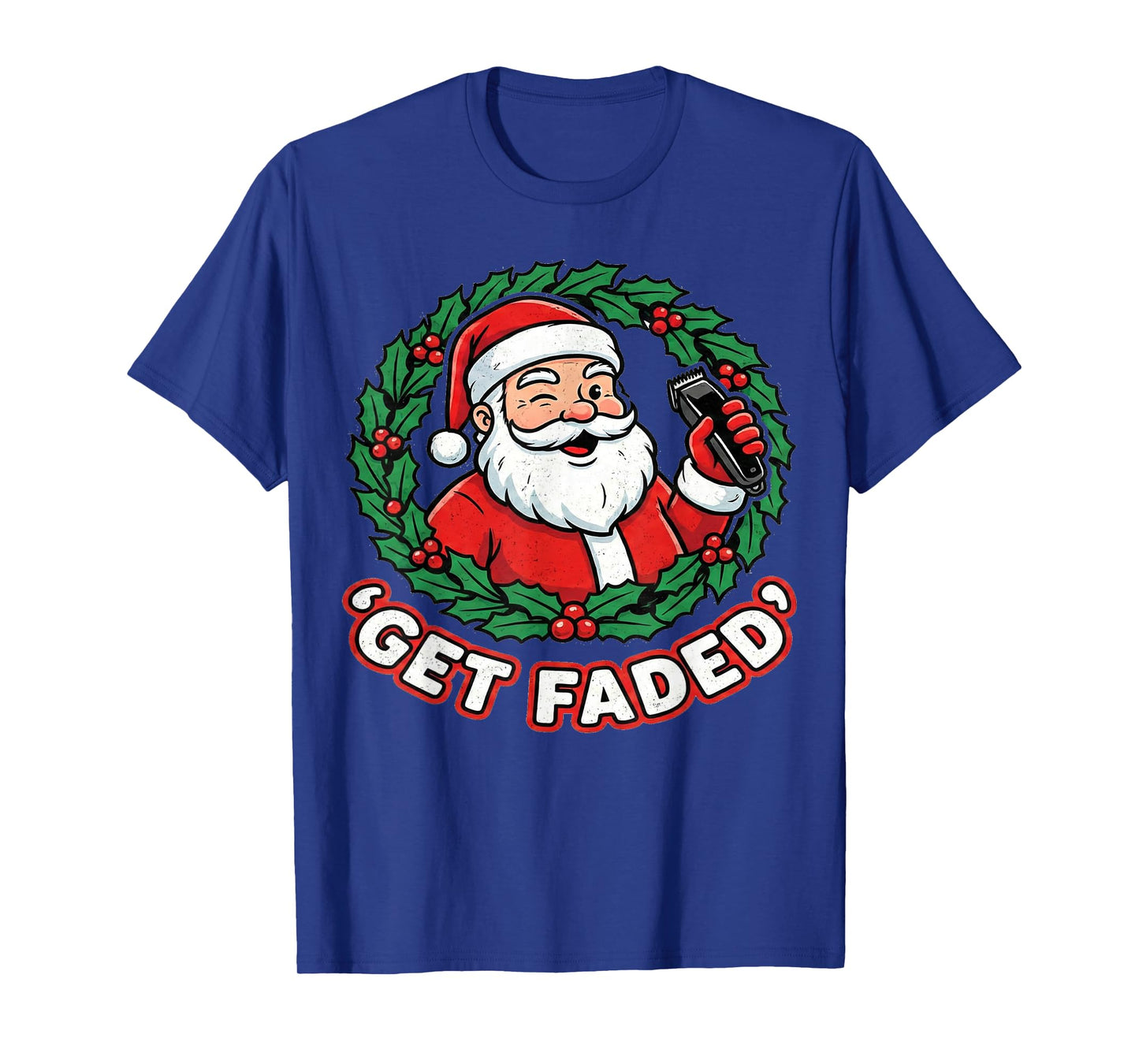 Funny Christmas Santa Claus Santa Barber Get Faded T-Shirt