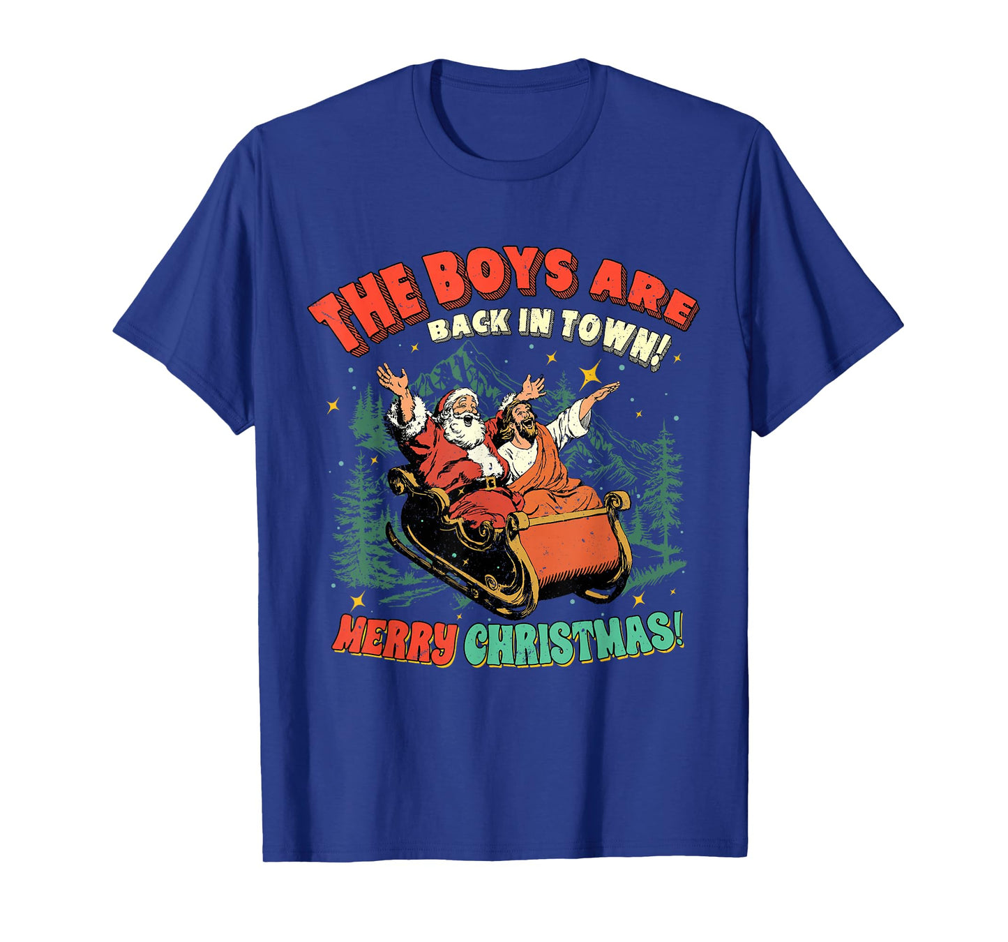 Funny Jesus Santa The Boys are Back in Town Merry Christmas T-Shirt