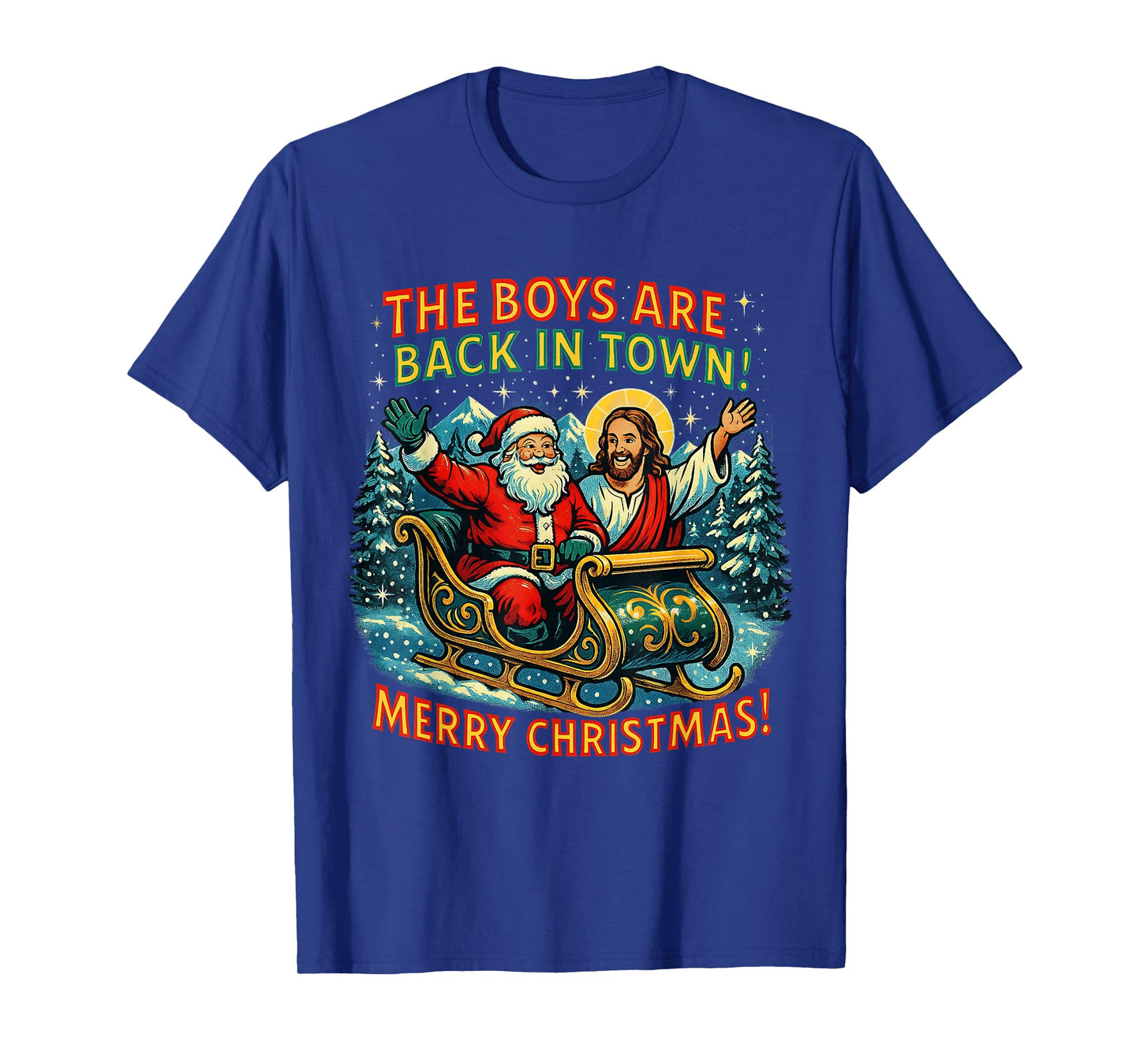 The Boys are Back in Town Merry Christmas Design T-Shirt