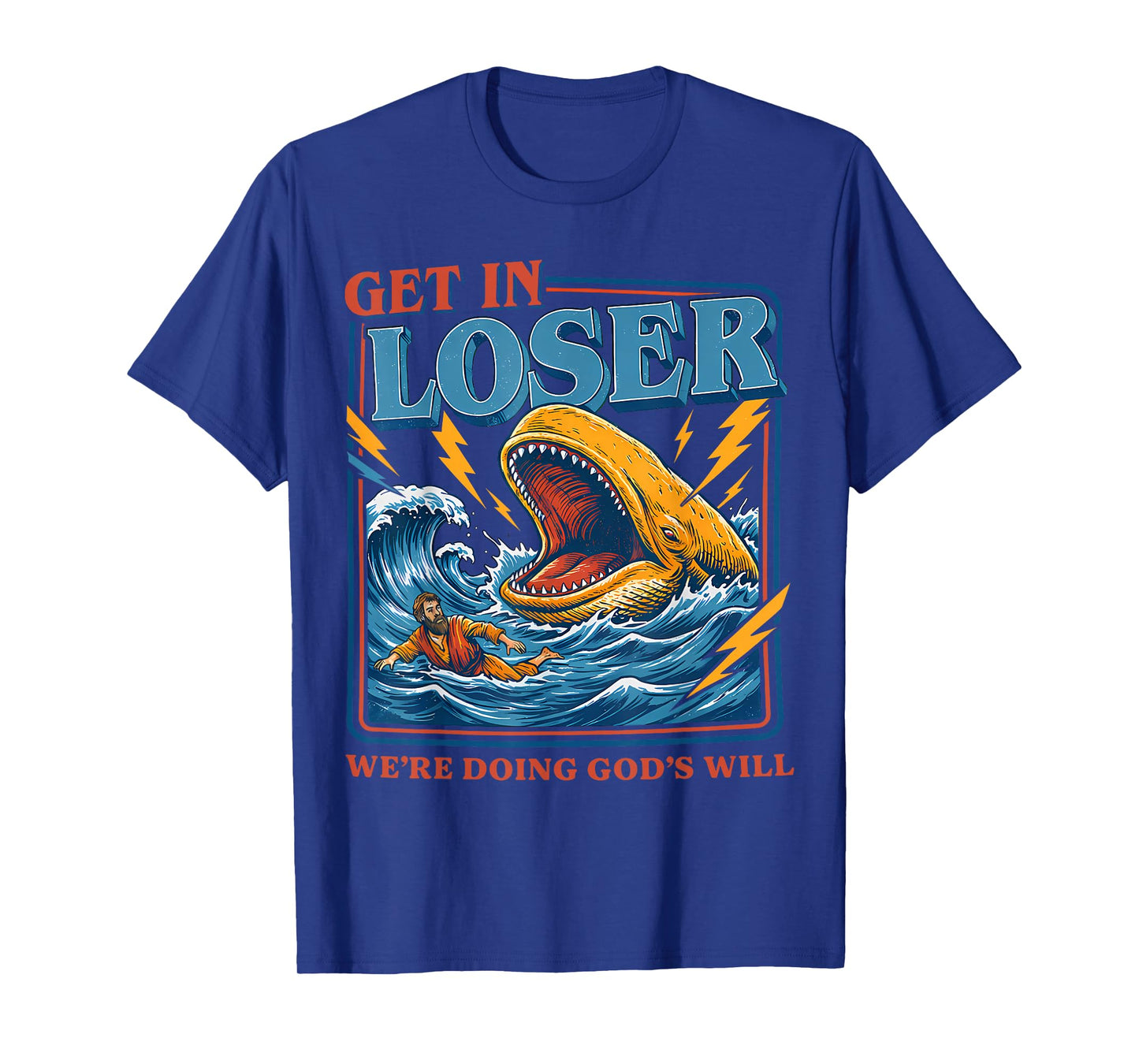 Get in Loser We're Doing God's Will Funny Christian Bible T-Shirt