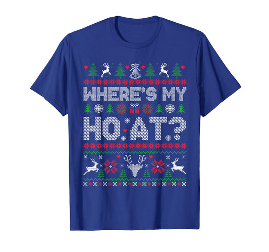 Ho Where's My Ho at Funny Ugly Xmas Sweater Christmas Couple T-Shirt