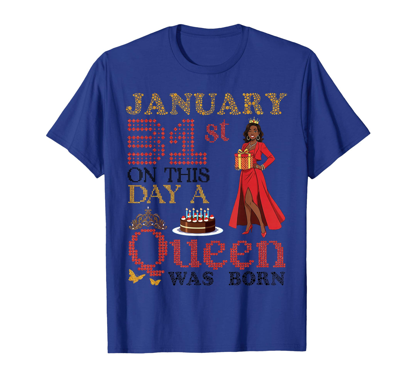 January 31st On This Day A Queen was Born Happy My Birthday T-Shirt