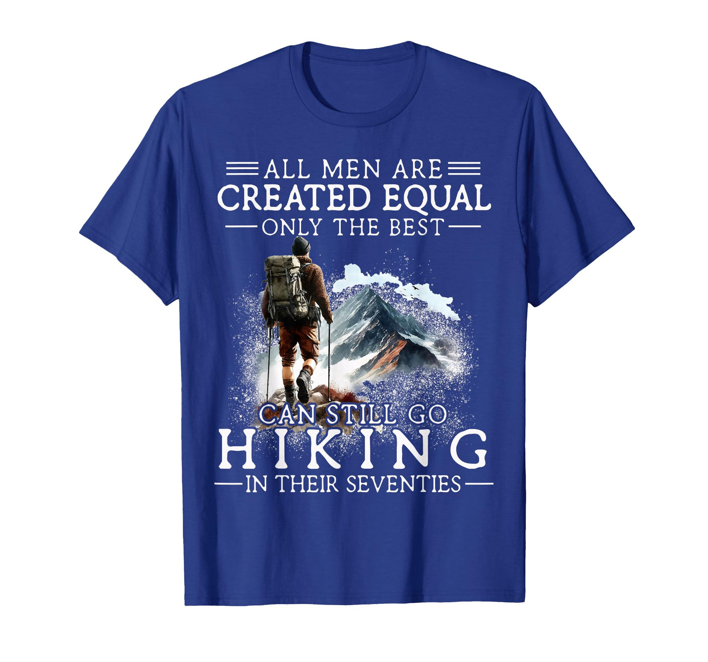 Best Men Still Go Hiking in Their Seventies Gifts 70th Birth T-Shirt