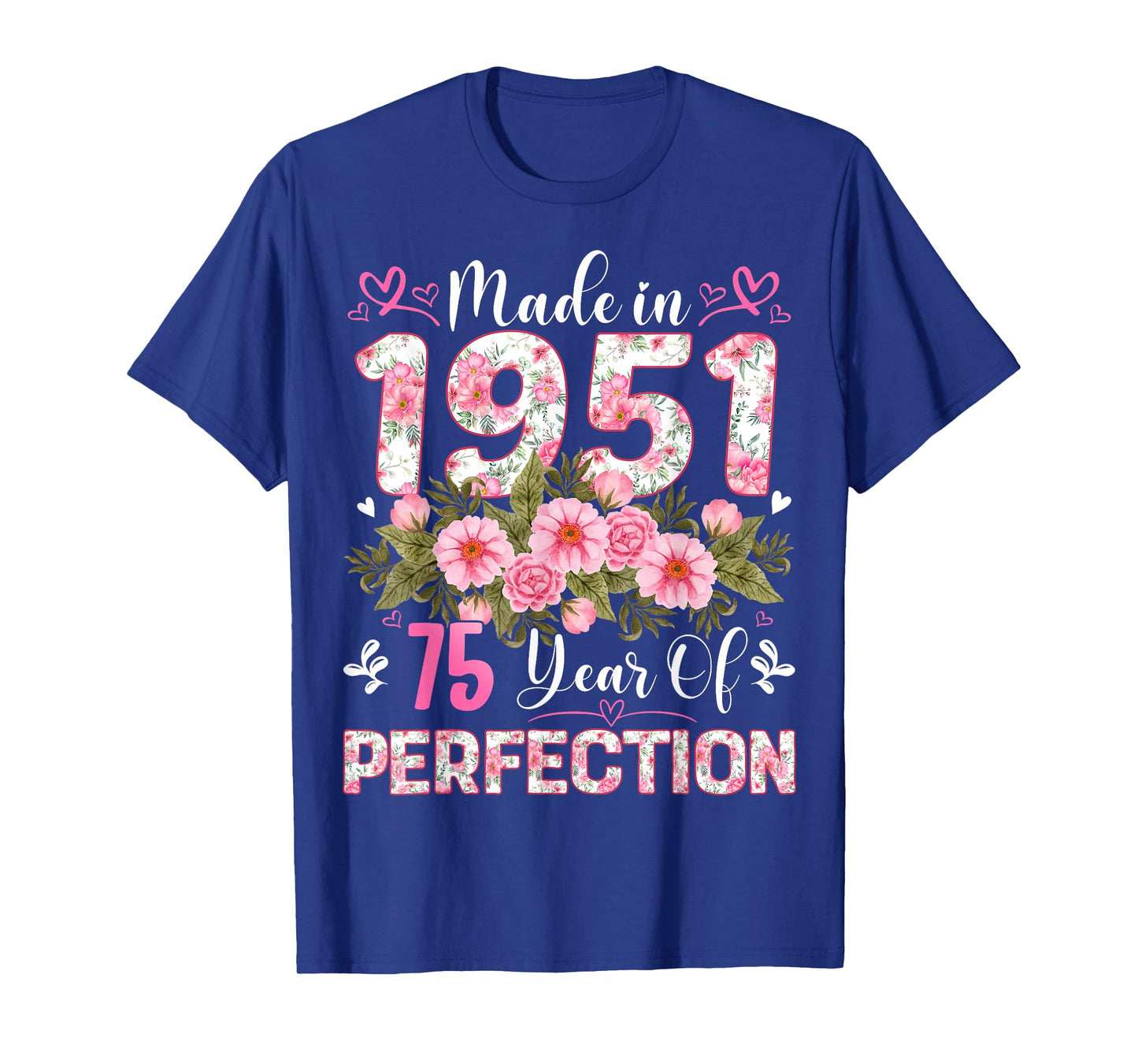 75 Year Old Made in 1951 Floral 75th Birthday Women T-Shirt