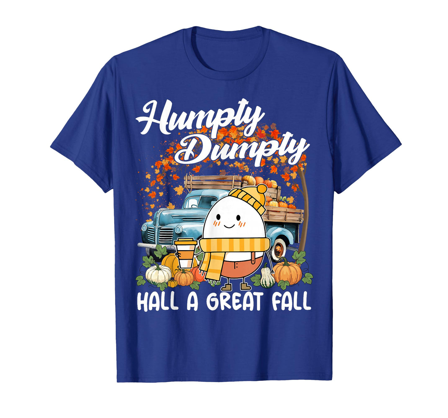 Humpty Dumpty Had A Great Fall Thanksgiving Autumn Halloween T-Shirt
