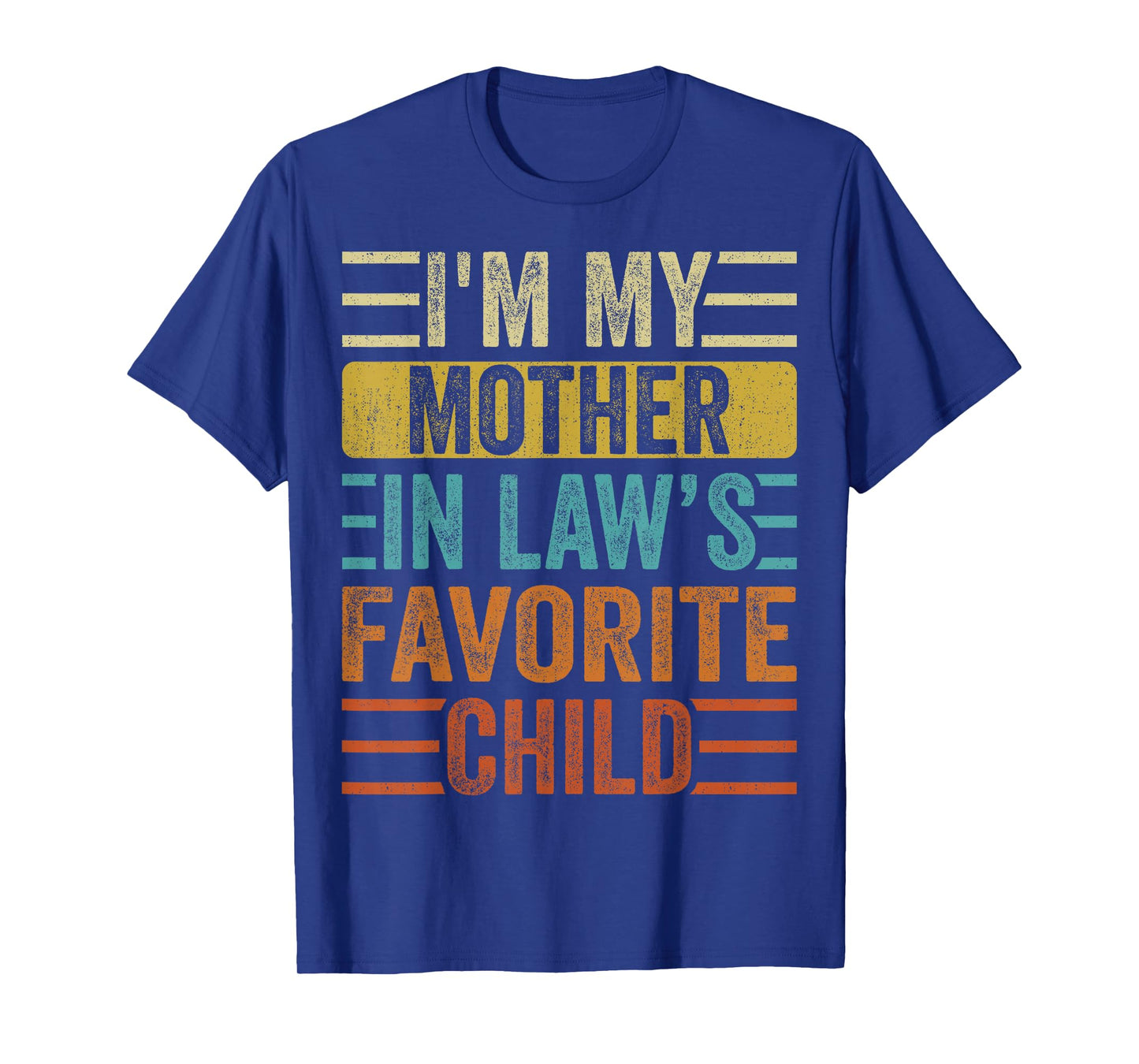 I'm My Mother in Law's Favorite Child, Funny Son in Law T-Shirt