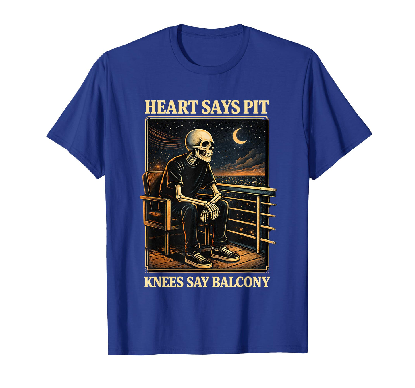 Heart Says Pit Knees Say Balcony T-Shirt